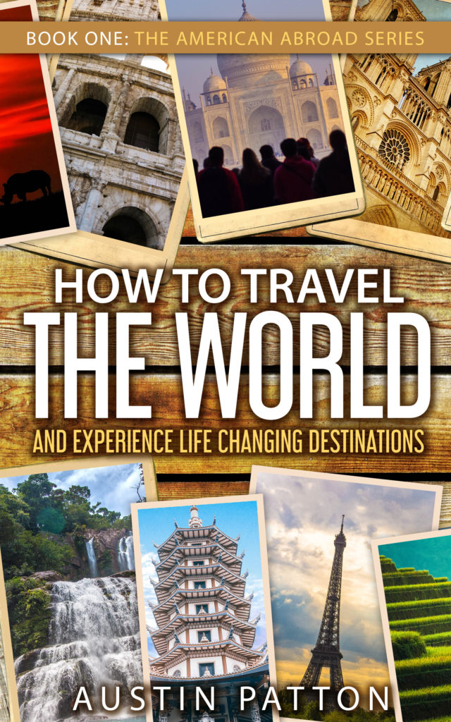 travel, world, austin, patton, experience, destinations