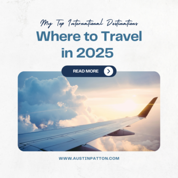 Where to Travel in 2025 – My Top International Destinations